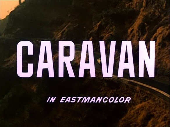 Caravan in jaw-dropping Eastmancolor!